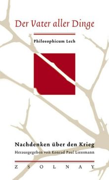 Der Vater aller Dinge: Nachdenken über den Krieg