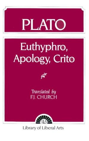 Plato: Euthyphro, Apology, Crito