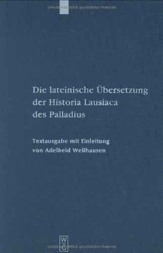 Die lateinische Übersetzung der Historia Lausiaca des Palladius: Textausgabe mit Einleitung (Patristische Texte Und Stuien)