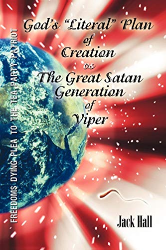 Gods Literal Plan of Creation - vs.- the Great Satan Generation of Viper
