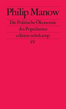 Die Politische Ökonomie des Populismus (edition suhrkamp)