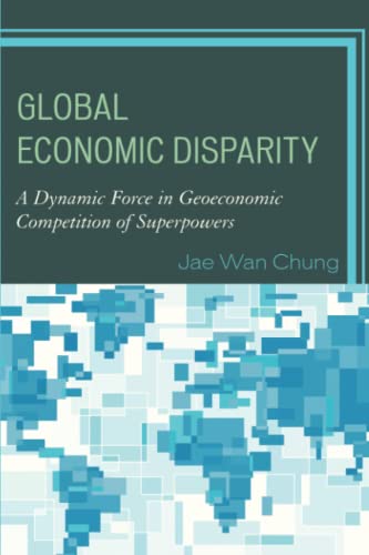 Global Economic Disparity: A Dynamic Force in Geoeconomic Competition of Superpowers