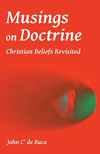 Musings on Doctrine: Christian Beliefs Revisited