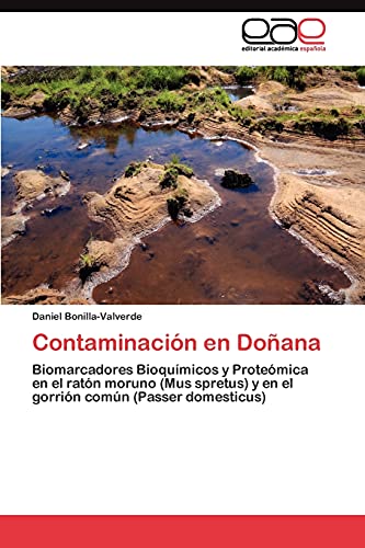 Contaminación en Doñana: Biomarcadores Bioquímicos y Proteómica en el ratón moruno (Mus spretus) y en el gorrión común (Passer domesticus)