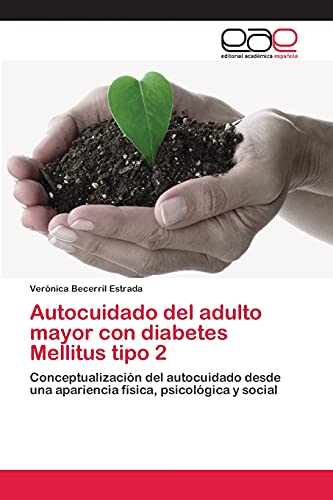 Autocuidado del adulto mayor con diabetes Mellitus tipo 2: Conceptualización del autocuidado desde una apariencia física, psicológica y social