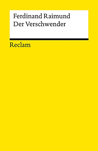Der Verschwender: Original-Zaubermärchen in drei Aufzügen (Reclams Universal-Bibliothek)