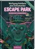 Escape Park - Gefährliche Vergnügungen: Ein Escape-Rätsel-Krimi ab 12 Jahren
