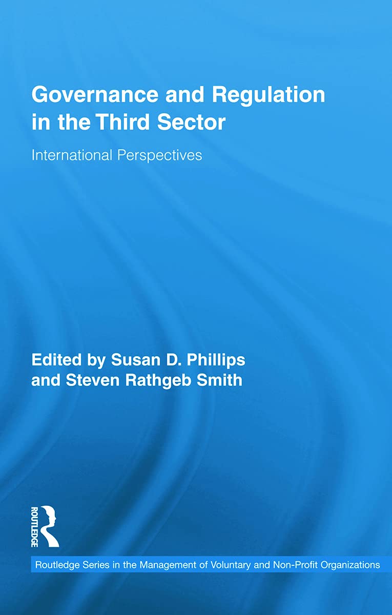 Governance and Regulation in the Third Sector: International Perspectives (Routledge Studies in the Management of Voluntary and Non-Profit Organizations, 13, Band 13)