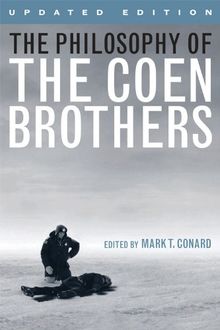 The Philosophy of the Coen Brothers (Philosophy of Popular Culture)