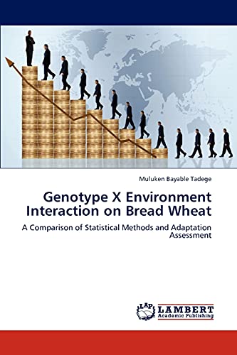 Genotype X Environment Interaction on Bread Wheat: A Comparison of Statistical Methods and Adaptation Assessment
