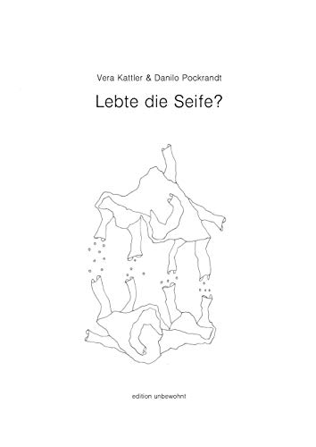 Lebte die Seife? (edition unbewohnt)