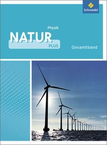 Natur plus - Ausgabe 2011 für Gesamtschulen in Nordrhein-Westfalen: Schülerband Physik 7-10