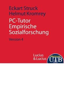 PC-Tutor Empirische Sozialforschung. CD-ROM für Windows 7; Vista; XP; NT4.0; 2000; 98; 95: PC-Tutor. Lernprogramm zur Einführung