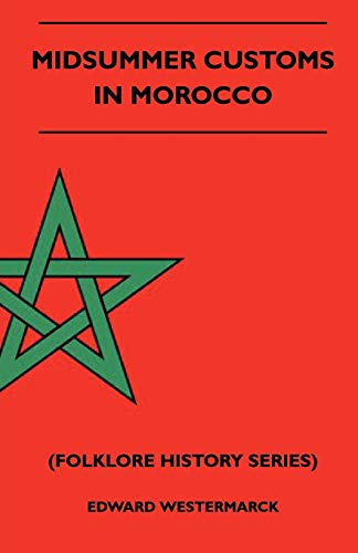 Midsummer Customs In Morocco (Folklore History Series)