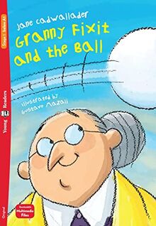 Granny Fixit and the Ball: Lektüre + Downloadable Audio Files (Young ELI Readers)