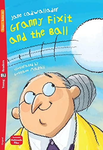 Granny Fixit and the Ball: Lektüre + Downloadable Audio Files (Young ELI Readers)