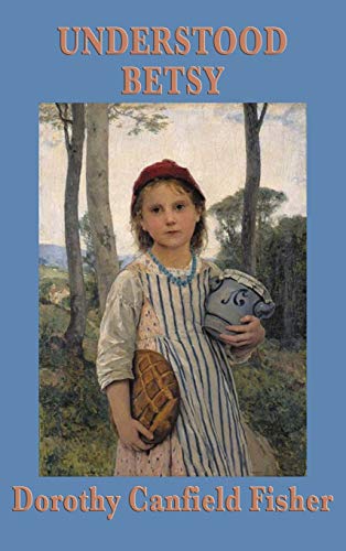 Fisher, Dorothy Canfield Understood Betsy (Mystery From The Trail Of Tears, Band 2)