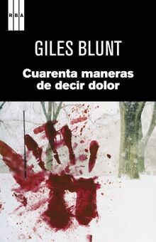 Cuarenta maneras de decir dolor (NOVELA POLICÍACA)