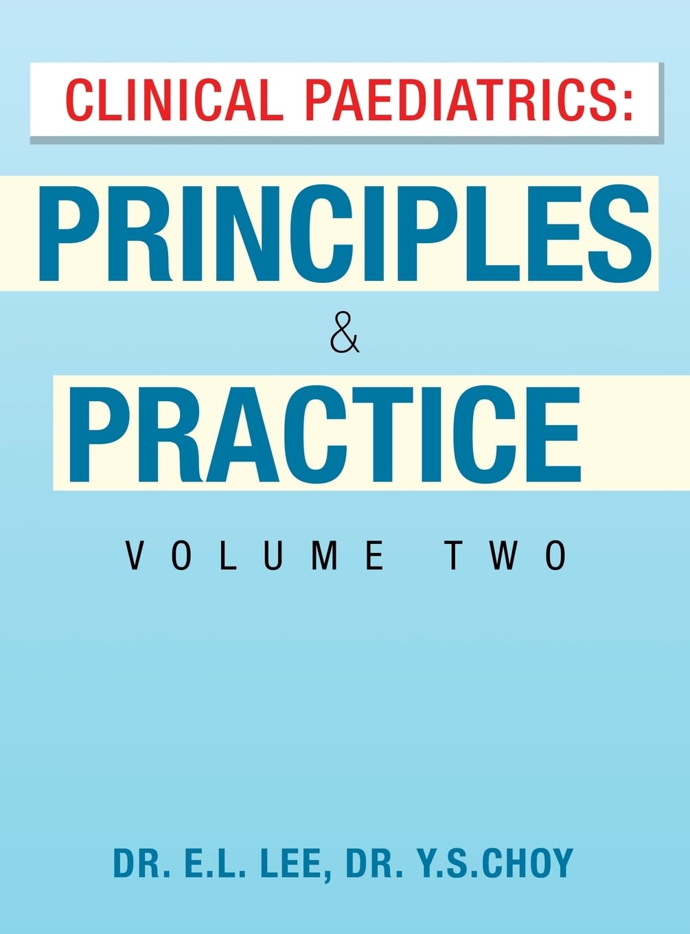 Clinical Paediatrics: Principles & Practice Volume Two
