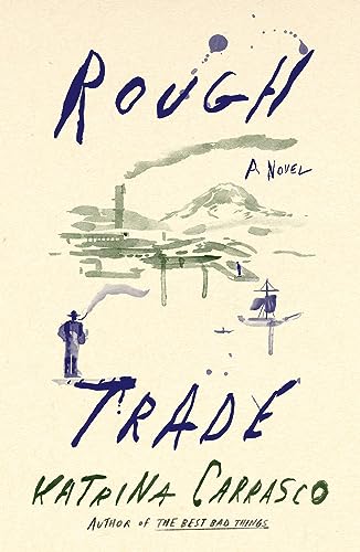 Rough Trade: A Novel