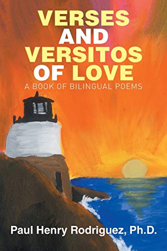Verses And Versitos Of Love: A book of bilingual poems
