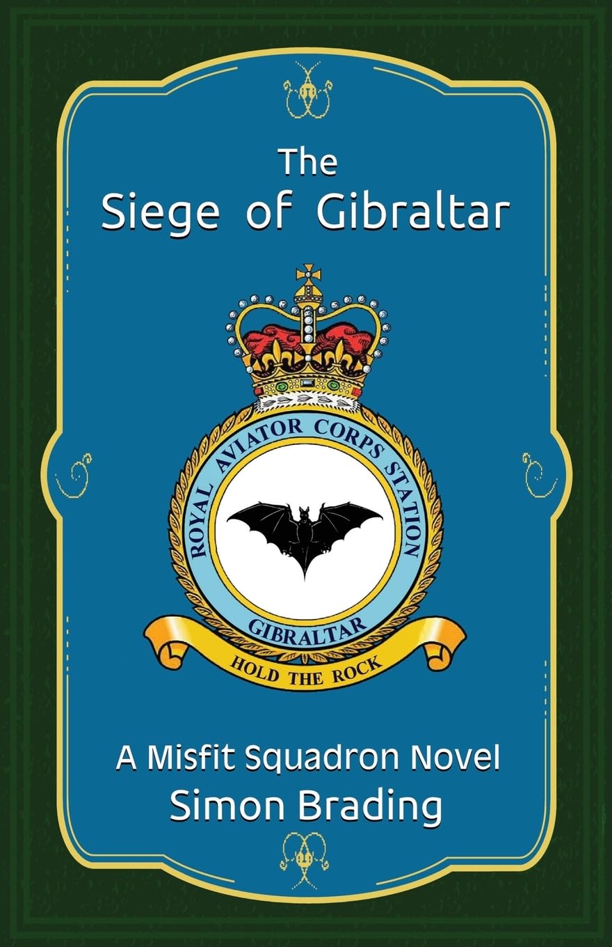 The Siege of Gibraltar (Misfit Squadron, Band 7)