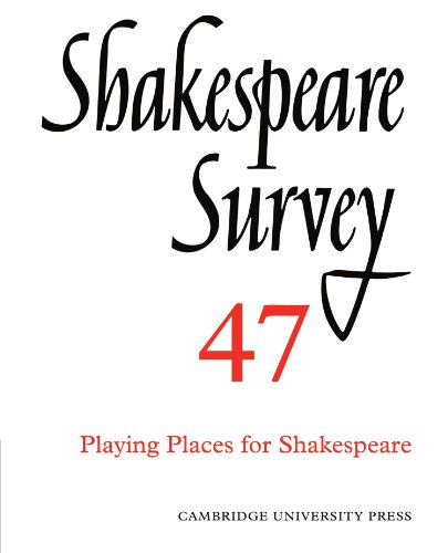 Shakespeare Survey Paperback Set: Shakespeare Survey 47: Playing Places for Shakespeare