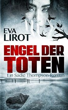 Engel der Toten: Ein Sadie Thompson-Roman