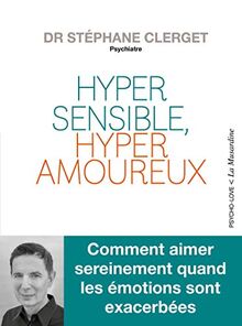 Hyper sensible, hyper amoureux