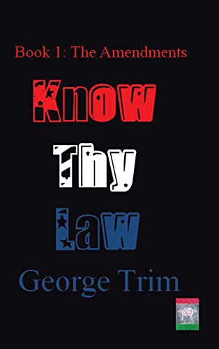 Know Thy Law: Book 1: The Amendments