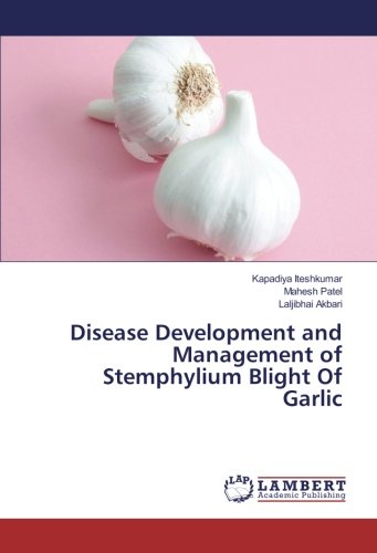 Disease Development and Management of Stemphylium Blight Of Garlic