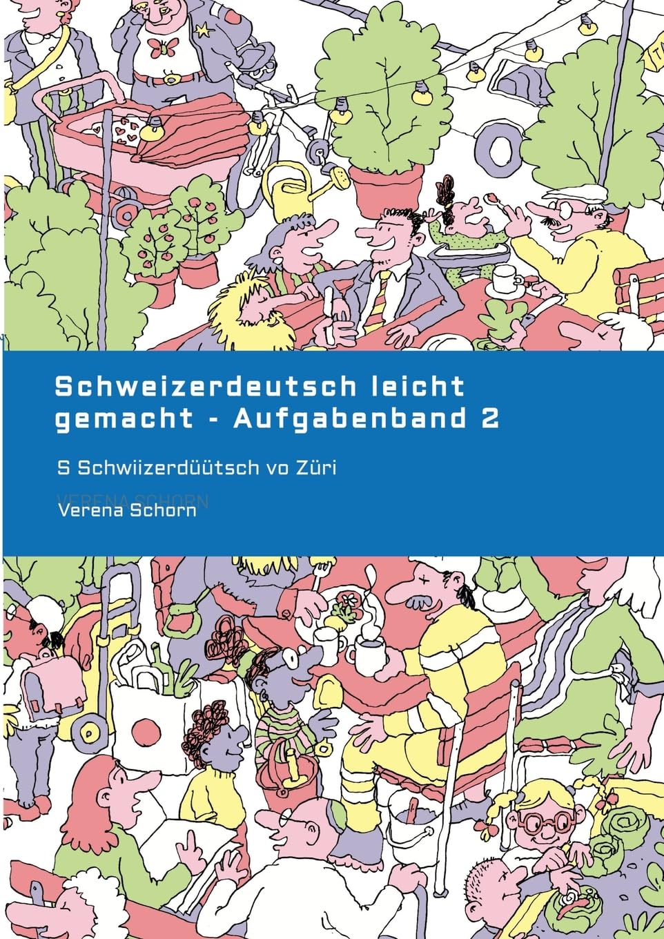Schweizerdeutsch leicht gemacht - Aufgabenband 2: S Schwiizerdüütsch vo Züri