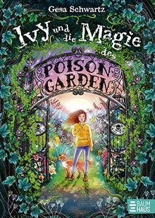 Ivy und die Magie des Poison Garden: Ein fantastisches Abenteuer in einem geheimen Garten voller Wunder und magischer Pflanzen