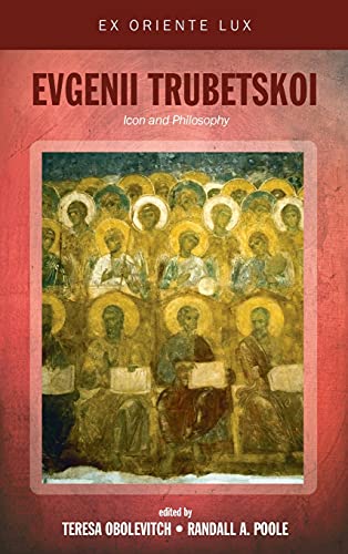 Evgenii Trubetskoi: Icon and Philosophy (Ex Oriente Lux, Band 4)