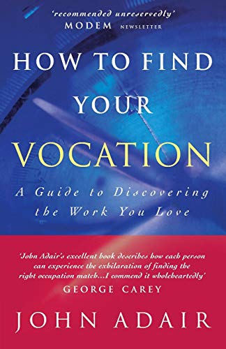 How to Find Your Vocation: A Guide to Discovering the Work You Love