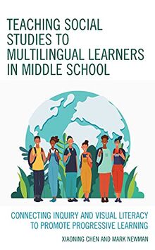 Teaching Social Studies to Multilingual Learners in Middle School: Connecting Inquiry and Visual Literacy to Promote Progressive Learning