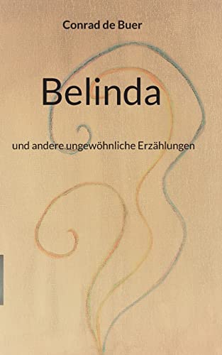 Belinda: und andere ungewöhnliche Erzählungen