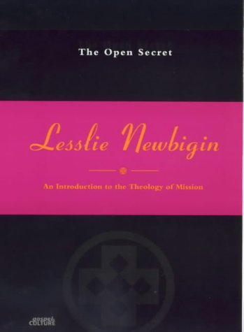 Lesslie Newbigin The Open Secret, An Introduction To The Theology Of Mission