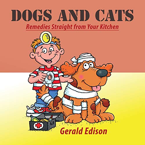 Dogs and Cats: Remedies Straight from Your Kitchen