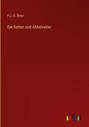 Die Kelten und Althelvetier