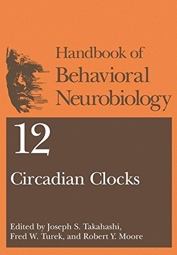 Circadian Clocks (Handbooks of Behavioral Neurobiology, Band 12)