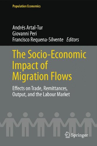 The Socio-Economic Impact of Migration Flows: Effects on Trade, Remittances, Output, and the Labour Market (Population Economics)
