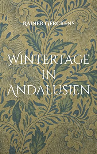 Wintertage in Andalusien: Ein Bericht