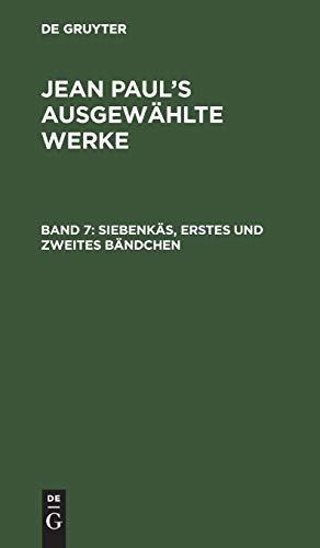 Siebenkäs, erstes und zweites Bändchen (Jean Paul: Jean Paul’s ausgewählte Werke)