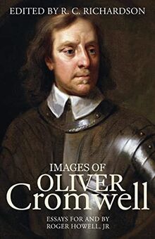 Images of Oliver Cromwell: Essays for and by Roger Howell, Jr