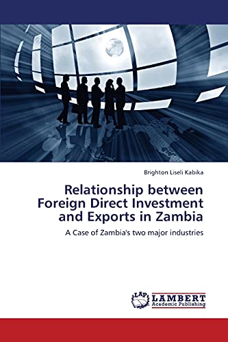 Relationship between Foreign Direct Investment and Exports in Zambia: A Case of Zambia's two major industries