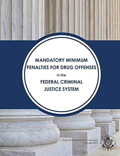 Mandatory Minimum Penalties for Drug Offenses in the Federal Criminal Justice System