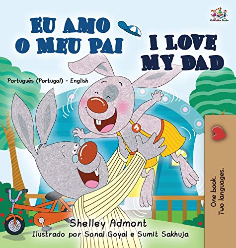 I Love My Dad (Portuguese English Bilingual Book for Kids - Portugal) (Portuguese English Bilingual Collection - Portugal)