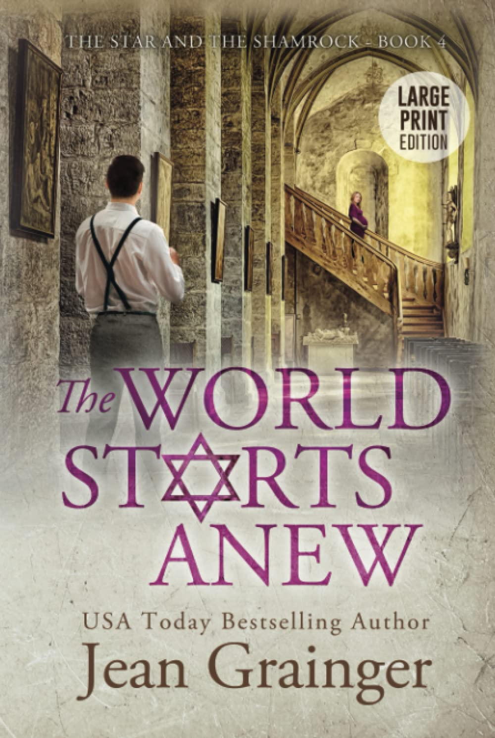 The World Starts Anew: The Star and the Shamrock Series - Book 4
