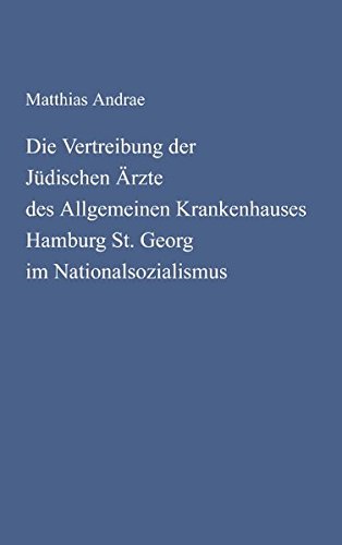 Eltville-Schlangenbad. Die Vertreibung der Jüdischen Ärzte des Allgemeinen Krankenhauses Hamburg St. Georg im Nationalsozialismus